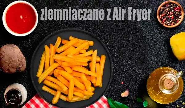 Pieczone ziemniaczane z Air Fryer