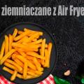 Pieczone ziemniaczane z Air Fryer